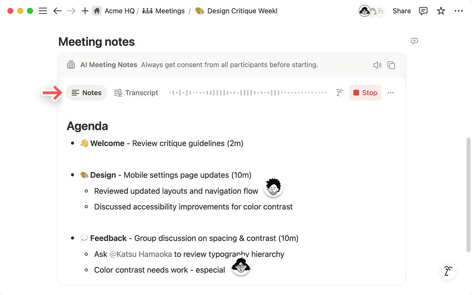 Use the notes tab to collaborate in real time, enabling Notion AI to synthesize context from both your transcript and notes and generate a truly holistic summary.